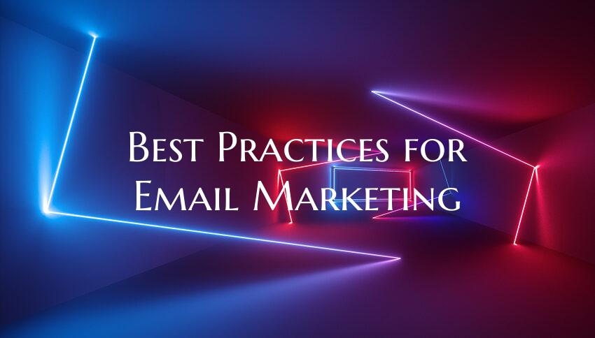 Best Practices for Email Marketing